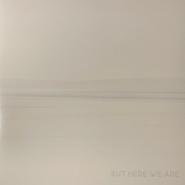 But Here We Are